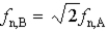 Two identical strings have the same length and same mass per unit length. String B is stretched with four times as great a tension as that applied to string A. Which statement is correct for all n harmonics on the two strings, n = 1, 2, 3...? A)    . B)    . C)    . D)  f<sub>n,B</sub> = 2f<sub>n,A</sub>. E)  f<sub>n,B</sub> = 4f<sub>n,A</sub>.