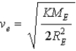 Suppose the gravitational force of the Earth on a body was   . What escape velocity v<sub>e</sub> would a body need to escape the gravitational field of the Earth? A)    . B)    . C)    . D)    . E)    .
