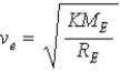 Suppose the gravitational force of the Earth on a body was   . What escape velocity v<sub>e</sub> would a body need to escape the gravitational field of the Earth? A)    . B)    . C)    . D)    . E)    .