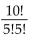 Evaluate the factorial expression. -  A) 252 B) 504 C) 30,240 D) 126