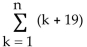 <strong>Write out the sum.  </strong> A)20 + 21 + 22 + ... + (n + 19) B)n + 19 C)19 + 20 + 21 + ... + (n + 19) D)1 + 2 + 3 + ... + n <div style=padding-top: 35px> 