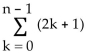 Write out the sum. -  A) 1 + 3 + 5 + ... + (2n - 1)  B) 3 + 5 + 7 + ... + (2n - 1)  C) 1 + 3 + 5 + ... + (2n + 1)  D) 3 + 5 +7+ ... + (2n + 1) 