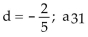 Find the indicated term using the given information. -a = 7,   A) - 5 B)    C) 19 D)   