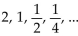 Find the nth term {an} of the geometric sequence. When given, r is the common ratio. -  A)    B)    C)    D) a  
