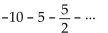 Determine whether the infinite geometric series converges or diverges. If it converges, find its sum. -  A) Converges; - 20 B) Converges; 10 C) Converges;   D) Diverges