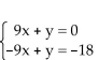 Solve the system of equations by substitution. -  A) x = 1, y = -9; (1, -9)  B) x = -1, y = 9; (-1, 9)  C) x = 1, y = 18; (1, 18)  D) x = -1, y = -9; (-1, -9) 