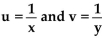 Solve the system of equations. [Hint: Let   , and solve for u and v. Then let   -  A)    B)    C)    D)   