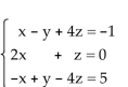Solve the system of equations. If the system has no solution, say that it is inconsistent. -  A) x = 0, y = 1, z = 0; (0, 1, 0)  B) x = 4, y = 1, z = 0; (4, 1, 0)  C) x = 0, y = 0, z = 1; (0, 0, 1)  D) inconsistent