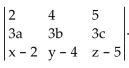 Solve the problem. -Given that   find the value of the determinant   A) -9 B) 9 C) 0 D) 6