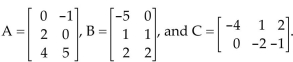 Perform the indicated operations and simplify. -Let   Find C(A -B) . A)    B)    C)    D)   