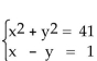 Solve the system of equations using substitution. -  A) x = -4, y = -5; x = 5, y = 4 or (-4, -5) , (5, 4)  B) x = 4, y = -5; x = 5, y = -4 or (4, -5) , (5, -4)  C) x = -4, y = 5; x = -5, y = 4 or (-4, 5) , (-5, 4)  D) x = 4, y = 5; x = 5, y = 4 or (4, 5) , (5, 4) 