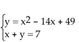 Solve the system of equations using substitution. -  A) x = 6, y = 1; x = 7, y = 0 or (6, 1) , (7, 0)  B) x = -6, y = 13; x = -7, y = 14 or (-6, 13) , (-7, 14)  C) x = 7, y = 0 or (7, 0)  D) x = 6, y = 13; x = 7, y = 0 or (6, 13) , (7, 0) 