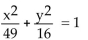 Find the center, foci, and vertices of the ellipse. -  A) center at (0, 0) foci at   vertices at (-7, 0) , (7, 0)  B) center at (0, 0) foci at   vertices at (0, -7) , (0, 7)  C) center at (0, 0) foci at (-7, 0) and (7, 0) vertices at (-49, 0) , (49, 0)  D) center at (0, 0) foci at (0, -4) and (0, 4) vertices at (0, -16) , (0, 16) 
