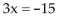 Solve the equation. -  A) {-5} B) {5} C) {3} D) {-3}