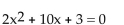 Find the real solutions, if any, of the equation. Use the quadratic formula. -  A)    B)    C)    D)   