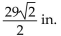 Solve the problem. -A 29-inch-square TV is on sale at the local electronics store. If 29 inches is the measure of the diagonal ofthe screen, use the Pythagorean theorem to find the length of the side of the screen. A)    B)    C)    D)   