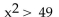 Solve the inequality. Express your answer in set notation. -  A)    B)    C)    D)   