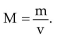 Translate the sentence into a mathematical equation. Be sure to identify the meaning of all symbols. -Momentum is the product of the mass of an object and its velocity. A) If M represents momentum, m mass, and v velocity, then M = mv. B) If M represents momentum, m mass, and v velocity, then   C) If M represents momentum, m mass, and v velocity, then   D) If M represents momentum, m mass, and v velocity, then M = m + v.