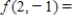 Let   . Compute the following. ​   __________ ​   __________ ​   __________ ​   __________ ​   __________