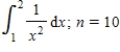 Find a bound on the error in approximating the given definite integral using (a)  the trapezoidal rule and (b)  Simpson's rule with n intervals. ​   �​ A)    B)  ​   C)  ​   D)  ​  