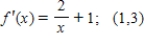 Find the function f given that the slope of the tangent line to the graph of f at any point   is   and that the graph of f passes through the given point. ​  