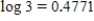 Use the facts that   and   to find the value of the logarithm. ​   ​ A)  1.3934 B)  1.0792 C)  0.6471 D)  1.2026