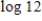 Use the facts that   and   to find the value of the logarithm. ​   ​ A)  1.3934 B)  1.0792 C)  0.6471 D)  1.2026