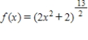 Find the first and second derivatives of the function.  