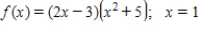 Find the derivative of the function and evaluate f '(x) at the given value of x. ​  