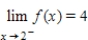 Refer to the graph of the function f and determine whether the statement below is true or false. ​   ​   ​ A)  false B)  true