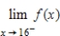 Find   and   , where ​   ​ A)    ,   B)    ,   C)  ​   ,   D)  ​   ,   E)  The limits do not exist