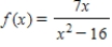 Determine all values of x at which the function is discontinuous. ​   ​ A)  -4 and 4 B)  9 C)  -7 and 7 D)  -6