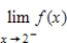 Use the graph of the function f to find   ,   and   , if the limit exists. If it does not, answer none. ​   ​   = __________ ​   = __________ ​   = __________ ​