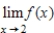 Use the graph of the function f to find   ,   and   , if the limit exists. If it does not, answer none. ​   ​   = __________ ​   = __________ ​   = __________ ​
