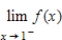 Use the graph of the function f to find   ,   and   , if the limit exists. If it does not, answer none. ​ ​   ​   = __________ ​   = __________ ​   = __________