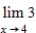 Find the limit, if it exists. ​   ​ A)  5 B)  3 C)  4 D)  The limit does not exist