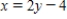 Determine whether the equation defines y as a linear function of x. If so, write it in the form   . ​   ​ A)  yes,   B)  yes,   C)  yes,   D)  yes,   E)  no