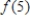 Let f be the function defined by   . Find   ,   ,   ,   , and   .