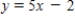 Find an equation of the line that passes through the points (1, 3)  and (3, 13) . ​ A)    B)    C)  ​   D)  ​   E)  ​  