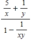 Perform the indicated operations and simplify the expression. ​   ​ A)    B)    C)    D)    E)   