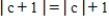 Determine whether the statement below is true for positive real numbers c. ​   ​