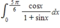 Evaluate the given integral. ​  