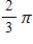 Convert the given angle to degree measure. ​   radians = __________° ​