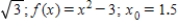 Estimate the value of the radical by using three iterations of the Newton-Raphson method with the indicated initial guess for the function. Round your answer to six decimal places, if necessary. ​ ​  