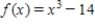 Estimate the value of the radical by using three iterations of the Newton-Raphson method with the indicated initial guess for the function. Round your answer to six decimal places, if necessary. ​   ;   ;  
