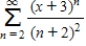 Consider the series   . ​ Find the radius of convergence of the power series. ​ __________ ​ Find the interval of convergence of the power series. ​ __________