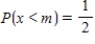 Find the median of the random variable x with the probability density function defined on the indicated interval I. The median of x is defined to be the number m such that   . Observe that half of the x-values lie below m and the other half lie above m. ​   ​   __________