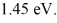 <strong>Photoelectric effect: Upon being struck by 240-nm photons, a metal ejects electrons with a maximum kinetic energy of What is the work function of this metal? (h = 6.626 × 10<sup>-34</sup> J ∙ s, c = 3.00 × 10<sup>8</sup> m/s, 1 eV = 1.60 × 10<sup>-19</sup> J)</strong> A) 3.73 eV B) 3.13 eV C) 4.33 eV D) 4.92 eV