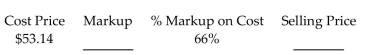 Find the missing numbers. Round rates to the nearest tenth of a percent and dollar amounts to the nearest cent. -  A) Markup: $35.07 Selling Price: $88.21 B) Markup: $66.00 Selling Price: $119.14 C) Markup: $119.14 Selling Price: $172.28 D) Markup: $80.52 Selling Price: $133.66