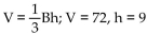 A formula is given, along with values for all but one of the variables in the formula. Find the value of the variable that is not given. Round to the nearest hundredth when necessary. -  A) B = 8 B) B = 648 C) B = 24 D) B = 81
